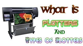 What is Plotters  Types of Plotters In Hindi Explained In Detail [upl. by Jeanie398]