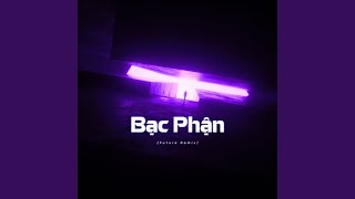 Bạc Phận Future Remix [upl. by Rann54]