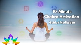 10Minute Chakra Activation Guided Meditation [upl. by Aaren]