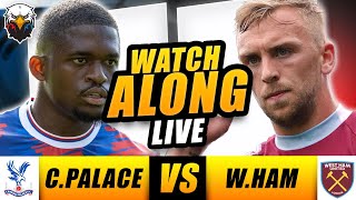 Crystal Palace vs West Ham  LIVE WATCHALONG [upl. by Uriiah282]