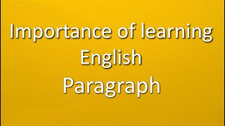 Importance of learning English paragraph [upl. by Sonstrom]