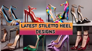 Latest Stiletto HeelsStiletto PumpsHigh Heel ShoesStilettoes [upl. by Nyladnar891]