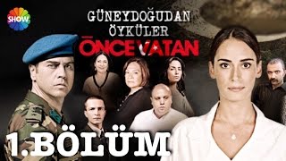 Güneydoğudan Öyküler Önce Vatan 1Bölüm [upl. by Lilly]