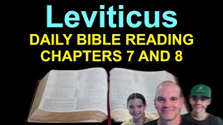 Dily Bible Reading  Leviticus 7 and 8  Episode 154 [upl. by Seif]