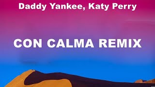 Daddy Yankee Katy Perry  Con Calma Remix Lyrics Romeo Santos Chris Lebron Burna Boy [upl. by Ytsur]