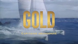 Gold  Capitaine abandonné Clip Officiel [upl. by Roxane]