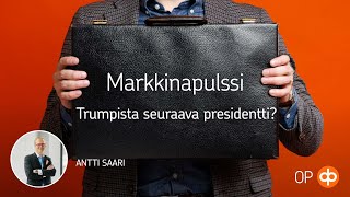 Markkinapulssi Trumpista seuraava presidentti [upl. by Beryle]