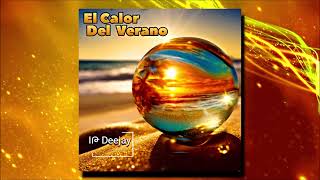 IP Deejay El Calor Del Verano [upl. by Zarihs]