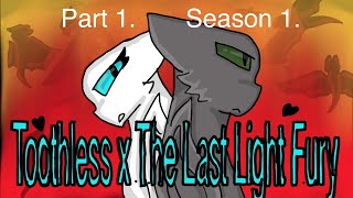 Toothless x The Last Light Fury  Part 1 Season 1 [upl. by Jonis915]