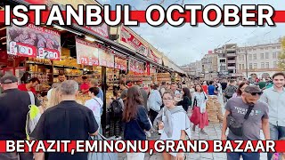 Turkiye🇹🇷Istanbul October TourBeyazitFake MarketGrand BazaarEgyptian BazaarEminonu Bazaar 4K [upl. by Furtek]