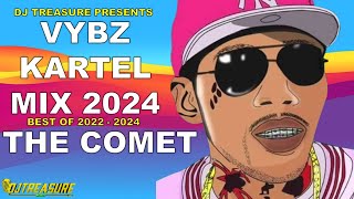 VYBZ KARTEL MIX 2024  VYBZ KARTEL  THE COMET EDITION  BEST OF 2022  2024  DJ TREASURE [upl. by Mcgurn]