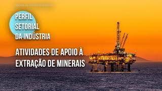 Conheça o setor de atividades de apoio à extração de minerais  2024 [upl. by Orofselet]