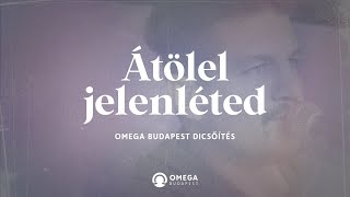 Átölel jelenléted  Omega Budapest Dicsőítés [upl. by Worrad827]