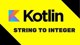 20 Kotlin Tutorial  String to Integer [upl. by Ffirahs]