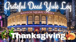 Thanksgiving Grateful Dead Yule Log Madison Square Garden Grateful dead 09191987 [upl. by Pallaten]