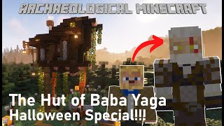 Baba Yaga  The Hut on Hens Legs  Halloween Special  Archaeological Minecraft [upl. by Efren]