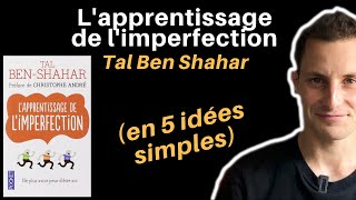 LAPPRENTISSAGE DE LIMPERFECTION DE TAL BEN SHAHAR en 5 idées simples [upl. by Chastain]