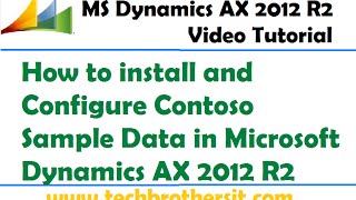 08  How to install and Configure Contoso Sample Data in Microsoft Dynamics AX 2012 R2 [upl. by Pufahl95]