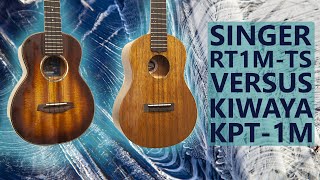 Kiwaya KPT1M and Singer RT1MTS Tenor Ukulele Comparison [upl. by Mosi]