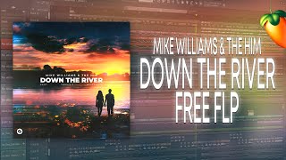 Mike Williams amp The Him  Down The River FL Studio Remake  FREE FLP [upl. by Jeunesse770]