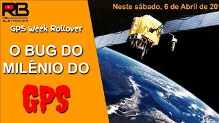 URGENTE Bug do milênio do GPS GPS Week Rollover [upl. by Esetal]