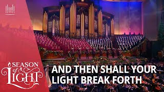 And Then Shall Your Light Break Forth  Season of Light  The Tabernacle Choir christmas [upl. by Aloisius]