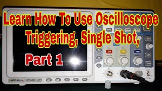 EP60 How To Use Oscilloscope Basic Function Capture Waveform Triggering Single shot [upl. by Cymbre]