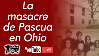 La masacre de Pascua en Ohio  Relatos del lado oscuro [upl. by Ordway]