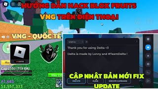 Hướng dẫn hack blox fruits delta x vng fix update trên điện thoại cho người mới chi tiết và dễ hiểu [upl. by Kare699]