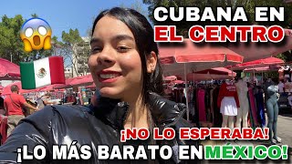 🇨🇺Recorro el CENTRO de CDMX 🇲🇽Me Regresó a CUBA 🇨🇺 🥹Precios 💸¡TODO ES MUY BARATO [upl. by Nidraj188]