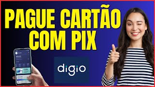 COMO PAGAR O CARTÃO DIGIO PELO PIX [upl. by Nevanod]