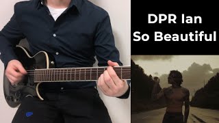 DPR Ian So Beautiful guitar cover w TABS [upl. by Chandos]