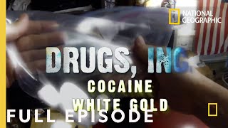 Cocaine White Gold Full Episode  Drugs Inc [upl. by Aillil]