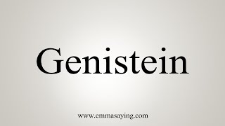 How To Say Genistein [upl. by Ynahteb912]