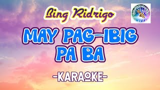 MAY PAGIBIG PA BA karaoke Bing Rodrigo karaoke  tagalog song videoke [upl. by Lanni]