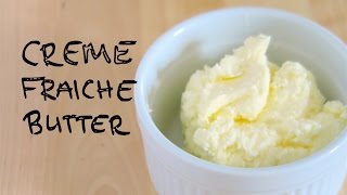 CREME FRAICHE RECIPE  HOMEMADE CULTERED BUTTER [upl. by Eimmaj]