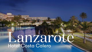 Hotel Costa Calero Thalasso amp Spa Lanzarote [upl. by Huber]