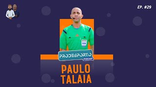 PAULO TALAIA  Podcast Pró Desporto 29 [upl. by Roti238]