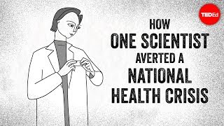 How one scientist averted a national health crisis  Andrea Tone [upl. by Murdoch]