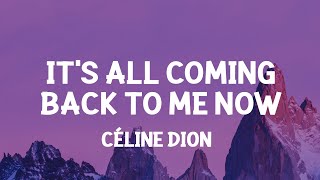 Céline Dion  Its All Coming Back to Me Now Lyrics [upl. by Menken]