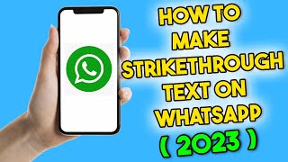 How to Make Strikethrough Text on WhatsApp 2023 [upl. by Ikoek978]