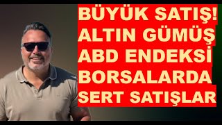 PİYASALAR BÜYÜK SATIŞ ABD  Borsa satış  Bist100 Altın ve  Gümüş de çakıldı [upl. by Sandler493]