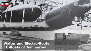 Walter and ElectroBoots  UBoats of the Future Todayish [upl. by Ycrep]