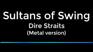 Sultans of Swing  METAL VERSION  karaoke [upl. by Allesiram730]