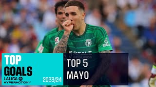 TOP GOLES Mayo LALIGA Hypermotion 20232024 [upl. by Travis]