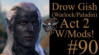 The Drow Gish 90  Lets Play Baldurs Gate 3 [upl. by Yttisahc734]