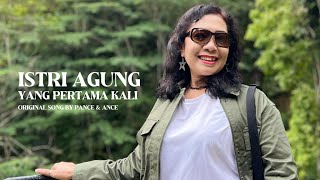 Pance amp Ance  Yang Pertama Kali  Music Video Cover by Istri Agung [upl. by Ahsennek]