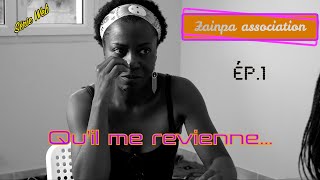 ZAINPA I Saison 1 I Épisode 1 I Quil me revienne [upl. by Tecu]