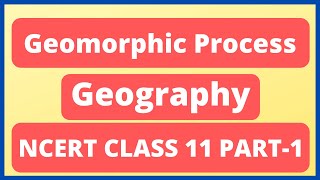 Geomorphic Processes NCERT class 11 Geography chapter 6  part 1  Endogenic and Exogenic processes [upl. by Sutit]