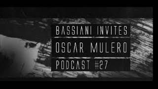 OSCAR MULERO  Bassiani Invites Podcast27 07052017 [upl. by Bonne]